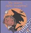 Ho paura della maestra! libro