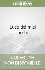 Luce dei miei occhi