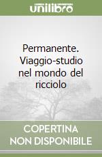 Permanente. Viaggio-studio nel mondo del ricciolo libro