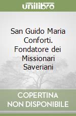 San Guido Maria Conforti. Fondatore dei Missionari Saveriani libro