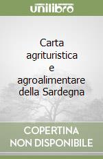 Carta agrituristica e agroalimentare della Sardegna libro