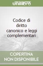 Codice di diritto canonico e leggi complementari libro