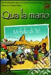 Qua la mano. Mi fido di te! libro