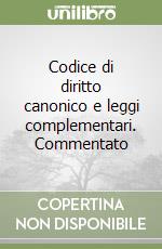 Codice di diritto canonico e leggi complementari. Commentato