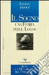 Il sogno: una ferita per il logos. Jung e la metodologia del paradosso libro