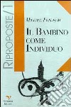 Il bambino come individuo libro