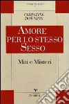 Amore per lo stesso sesso. Miti e misteri libro