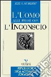 L'uomo alle prese con l'inconscio. Riflessioni sull'approccio junghiano libro