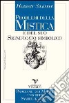 Problemi della mistica e del suo significato simbolico libro