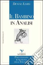 Il bambino in analisi. Psicoterapia junghiana dell'infanzia libro