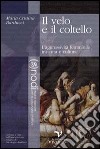 Il velo e il coltello. L'aggressività femminile tra cura e cultura libro di Barducci Maria Cristina