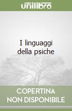 I linguaggi della psiche