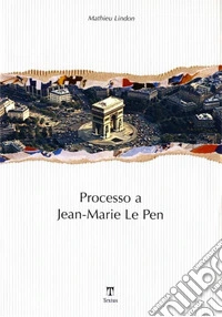 Processo a Jean-Marie Le Pen