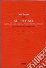 Sul segno. Lezioni del 1902-1903 sulla storia dell'idea di tempo libro