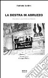 La destra in Abruzzo. Intervista a cura di Antonio Orlando libro