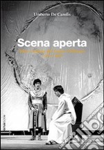 Scena aperta. Mito e logiche del teatro d'Abruzzo. 1963-1998