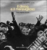 Il divino e il meraviglioso. Feste religiose in Sicilia libro