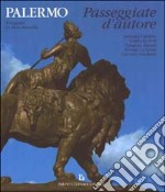 Palermo. Passeggiate d'autore libro