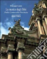 La musica degli Iblei dalla contea alla provincia libro