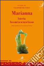 Marianna. Isteria, lussuria senza lusso libro