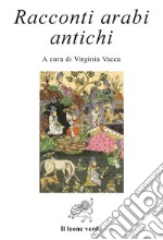 Racconti arabi antichi libro