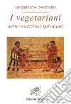 I vegetariani nelle tradizioni spirituali libro