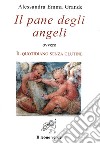 Il pane degli angeli ovvero Il quotidiano senza glutine libro