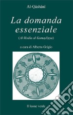 La domanda essenziale. Dialogo sulla verità suprema  libro usato