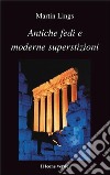 Antiche fedi e moderne superstizioni libro