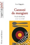 Canzoni da mangiare. Piccolo dizionario gastropop libro