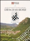 Chiusa di san Michele. Con 5 carte toponomastiche libro