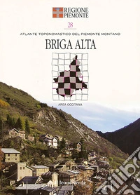 Briga Alta. Con 6 carte toponomastiche