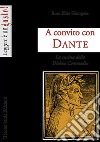 A convito con Dante. La cucina della Divina Commedia libro di Giangoia Rosa Elisa