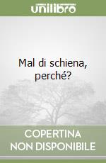 Mal di schiena, perché? libro