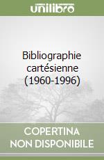 Bibliographie cartésienne (1960-1996)