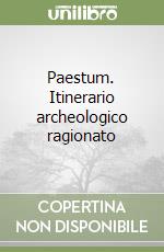 Paestum. Itinerario archeologico ragionato libro