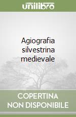 Agiografia silvestrina medievale libro