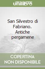 San Silvestro di Fabriano. Antiche pergamene libro