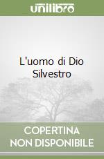 L'uomo di Dio Silvestro libro