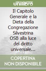 Il Capitolo Generale e la Dieta della Congregazione Silvestrina OSB alla luce del diritto universale (1931-1984)