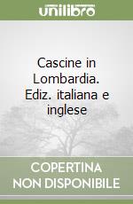 Cascine in Lombardia. Ediz. italiana e inglese libro