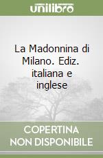 La Madonnina di Milano. Ediz. italiana e inglese libro