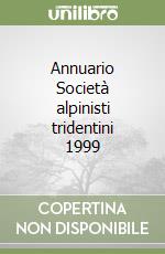 Annuario Società alpinisti tridentini 1999 libro