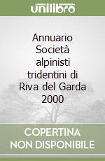 Annuario Società alpinisti tridentini di Riva del Garda 2000 libro