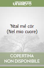 'Ntal mé cör (Nel mio cuore) libro