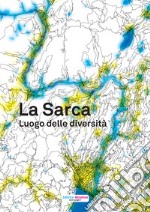 La Sarca. Luogo delle diversità libro