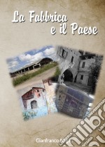 La fabbrica e il paese libro