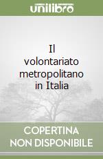 Il volontariato metropolitano in Italia libro