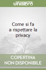 Come si fa a rispettare la privacy libro