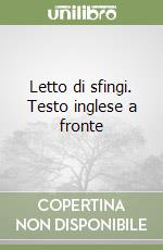 Letto di sfingi. Testo inglese a fronte